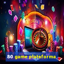 80 game plataforma